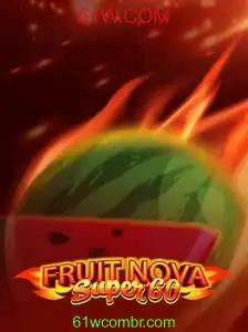 Descubra o Fascinante Mundo de FruitNovaSuper60 com 61W.COM